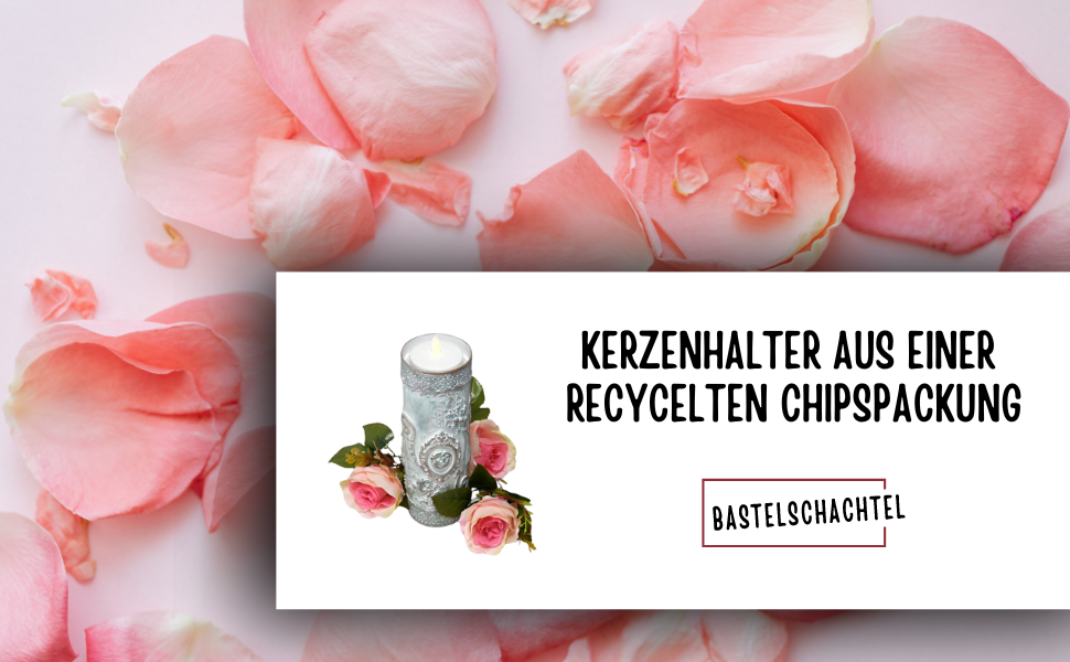 Kerzenhalter aus einer recycelten Chipspackung - Bastelschachtel