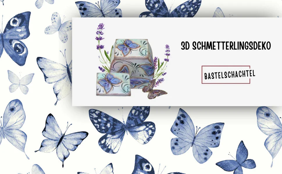 3D - Schmetterlingsdeko - Bastelschachtel