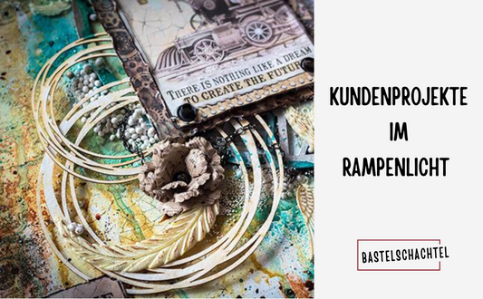 Kundenprojekte im Rampenlicht – Frühlingsinspiration aus der Bastelschachtel