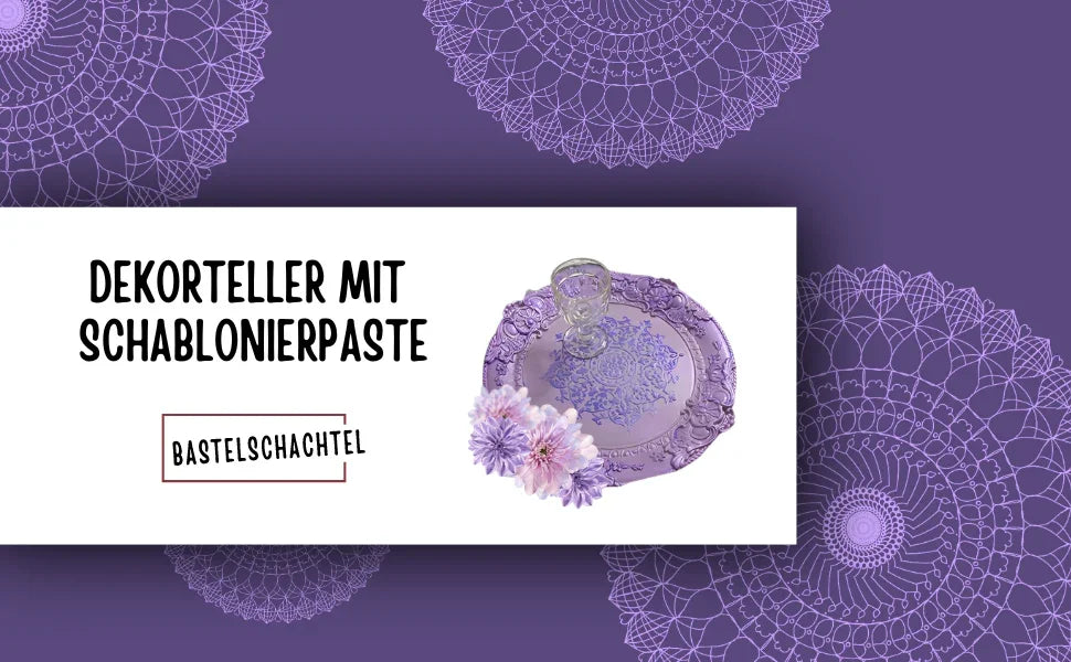 Dekoteller mit Schablonierpasten - Bastelschachtel