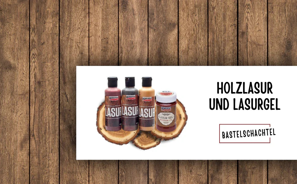 Holzlasur und Lasurgel - Bastelschachtel