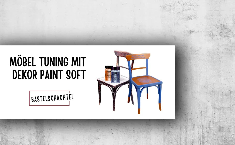 Möbel Tuning mit Dekor Paint Soft - Bastelschachtel